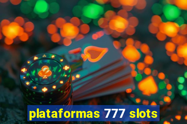 plataformas 777 slots